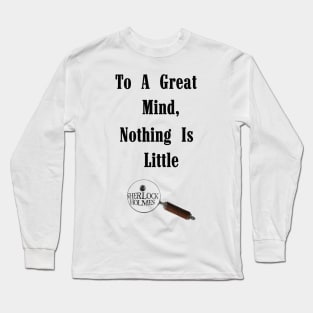 To a Great Mind - Sherlock Long Sleeve T-Shirt